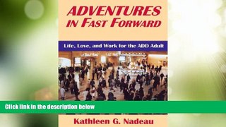 Big Deals  Adventures In Fast Forward: Life, Love, and Work for the ADD Adult  Free Full Read Best