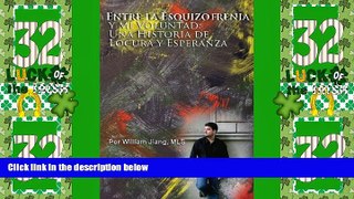 Must Have PDF  Entre la Esquizofrenia y Mi Voluntad:  Una Historia de Locura y Esperanza (Spanish