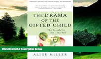 Must Have  The Drama of the Gifted Child: The Search for the True Self, Revised Edition  READ