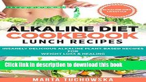 [PDF] Alkaline Diet Cookbook: Lunch Recipes: Insanely Delicious Alkaline Plant-Based Recipes for