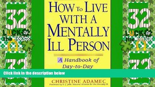 Big Deals  How to Live with a Mentally Ill Person: A Handbook of Metally Ill Strategies  Best