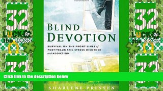 Big Deals  Blind Devotion: Survival on the Front Lines of Post-Traumatic Stress Disorder and