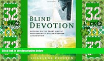 Big Deals  Blind Devotion: Survival on the Front Lines of Post-Traumatic Stress Disorder and