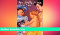 EBOOK ONLINE  Twenty-Four Mary Cassatt s Paintings (Collection) for Kids READ ONLINE