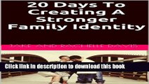 Books 20 Days To Creating A Stronger Family Identity (30 Days to a Better You) Free Online