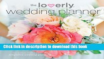 [Popular] Loverly Wedding Planner: The Modern Couple s Guide to Simplified Wedding Planning