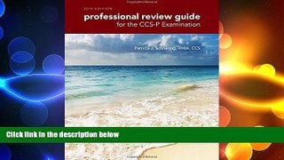 Free [PDF] Downlaod  Professional Review Guide for the CCS-P Examination, 2016 Edition includes
