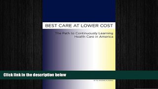 READ book  Best Care at Lower Cost: The Path to Continuously Learning Health Care in America