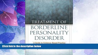 Big Deals  Treatment of Borderline Personality Disorder: A Guide to Evidence-Based Practice  Best