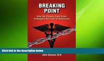 Free [PDF] Downlaod  Breaking Point - How the Primary Care Crisis Endangers the Lives of