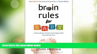 Must Have PDF  Brain Rules for Baby: How to Raise a Smart and Happy Child from Zero to Five  Free