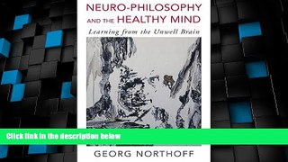 Big Deals  Neuro-Philosophy and the Healthy Mind: Learning from the Unwell Brain  Free Full Read