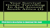 [Download] Your Survival Guide Travelling In And Around South Africa (1) Kindle Online