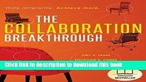 [Download] The Collaboration Breakthrough: Think Differently. Achieve More. Hardcover Online