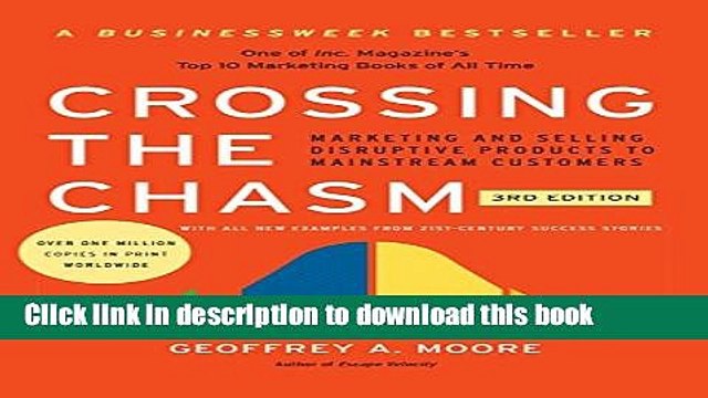 [Popular] Crossing the Chasm, 3rd Edition: Marketing and Selling Disruptive Products to Mainstream