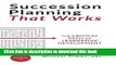 [Download] Succession Planning That Works: The Critical Path of Leadership Development Paperback