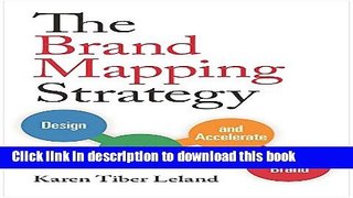 [Popular] The Brand Mapping Strategy: Design, Build, and Accelerate Your Brand Kindle Online