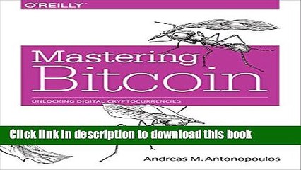 [Popular] Mastering Bitcoin: Unlocking Digital Cryptocurrencies Kindle Online