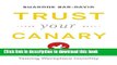 [Download] Trust Your Canary: Every Leader s Guide to Taming Workplace Incivility Hardcover Online