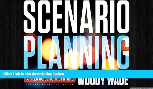 FREE DOWNLOAD Scenario Planning: A Field Guide to the Future READ ONLINE