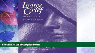 Must Have PDF  Living With Grief: Who We Are How We Grieve  Free Full Read Most Wanted