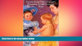 READ book  Twenty-Four Mary Cassatt s Paintings (Collection) for Kids  DOWNLOAD ONLINE