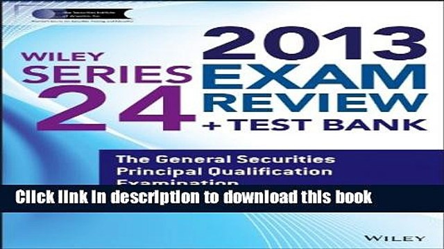 [Download] Wiley Series 24 Exam Review 2013 + Test Bank: The General Securities Principal