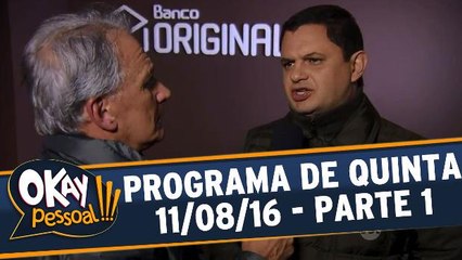 Okay Pessoal!!! 11.08.16 - Quinta - Parte 1