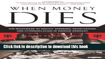 [Download] When Money Dies: The Nightmare of Deficit Spending, Devaluation, and Hyperinflation in