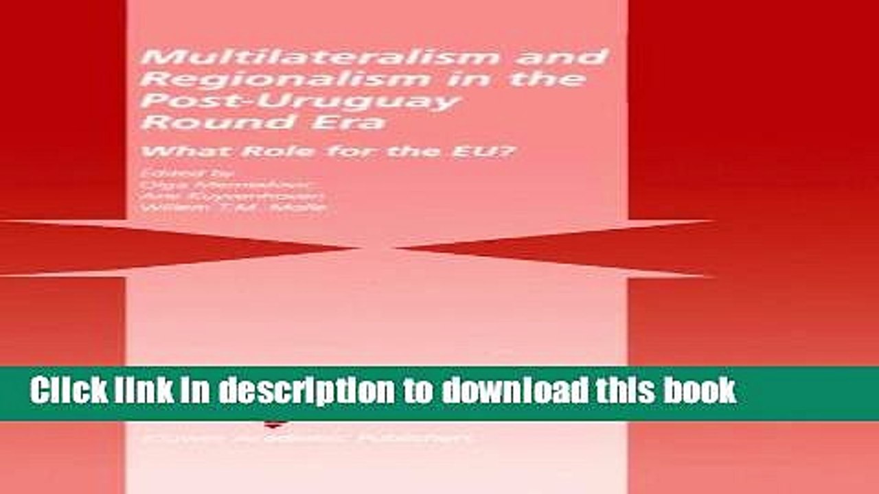 [Download] Multilateralism and Regionalism in the Post-Uruguay Round Era: What Role for the EU?