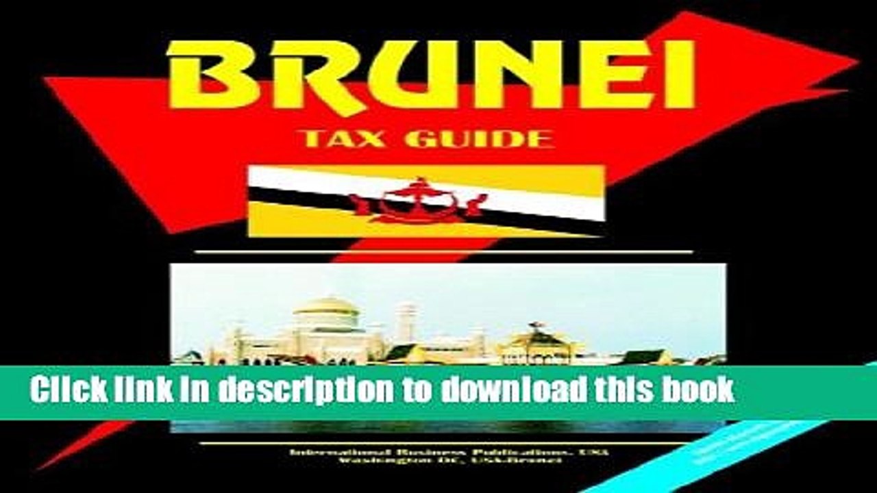 [Download] Brunei Tax Guide (World Business, Investment and Government Library) Kindle Online