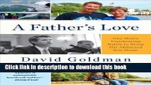[Popular Books] A Father s Love: One Man s Unrelenting Battle to Bring His Abducted Son Home Full