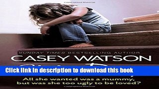 [Popular Books] Skin Deep: All she wanted was a mummy, but was she too ugly to be loved? Free Online