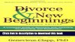[Popular Books] Divorce   New Beginnings: A Complete Guide to Recovery, Solo Parenting,