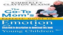[Popular Books] The Go-To Mom s Parents  Guide to Emotion Coaching Young Children Full Online