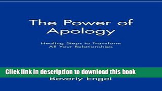 [Popular Books] The Power of Apology: Healing Steps to Transform All Your Relationships Free Online