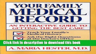 [Popular Books] Your Family Medical Record: An Interactive Guide to Getting the Best Care Full