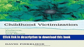 [PDF] Childhood Victimization: Violence, Crime, and Abuse in the Lives of Young People