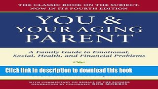[Popular Books] You and Your Aging Parent: A Family Guide to Emotional, Social, Health, and