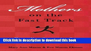 [Popular Books] Mothers on the Fast Track: How a New Generation Can Balance Family and Careers