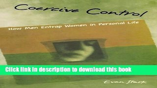 [Popular Books] Coercive Control: How Men Entrap Women in Personal Life (Interpersonal Violence)