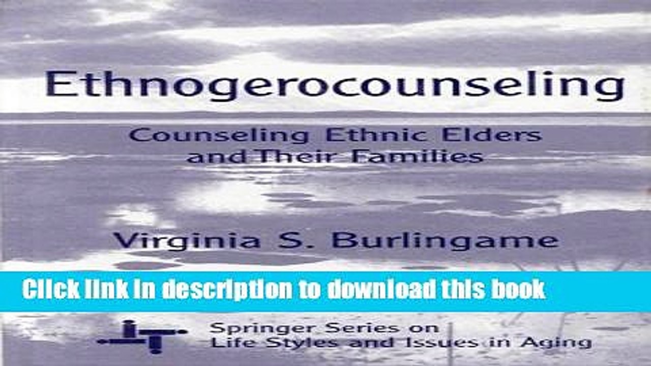 Title : [Download] Ethnogerocounseling: Counseling Ethnic Elders   Their Families Book Free