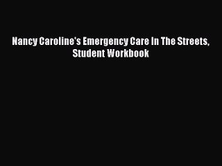 [PDF] Nancy Caroline's Emergency Care In The Streets Student Workbook Read Full Ebook