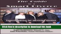[Popular Books] The Guide to a Smart Divorce - Experts  advice for surviving divorce Free Online