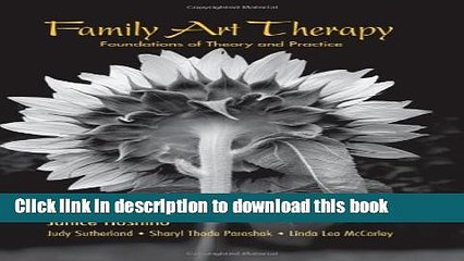 [Popular Books] Family Art Therapy: Foundations of Theory and Practice (Family Therapy and