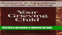 [PDF] Your Grieving Child: Answers to Questions on Death and Dying Download Online
