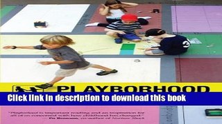 [PDF] Playborhood: Turn Your Neighborhood Into a Place for Play Full Online