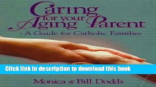 [PDF] Caring for Your Aging Parent: A Guide for Catholic Families Download Online