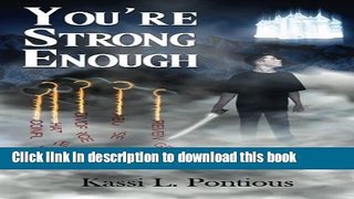 [Popular Books] You re Strong Enough: Understanding the Purpose of Life - The Ultimate Quest Full