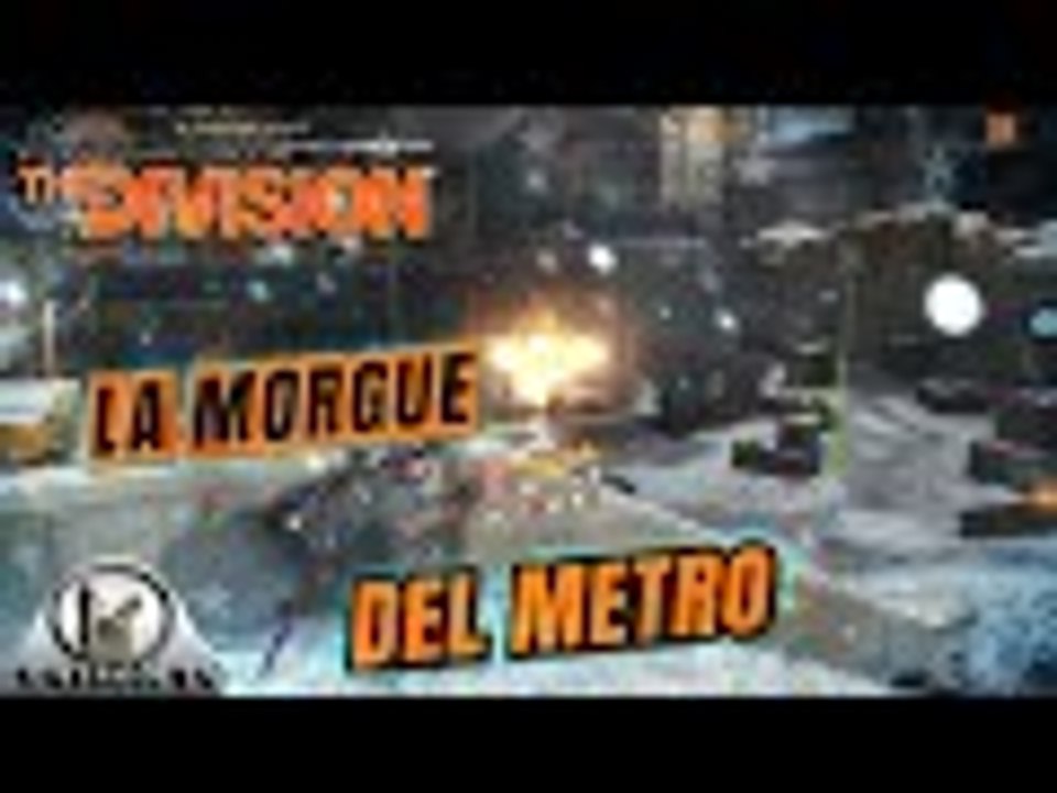 Tom Clancy's The Division Misión La morgue del Metro Completa Walkthrough en castellano